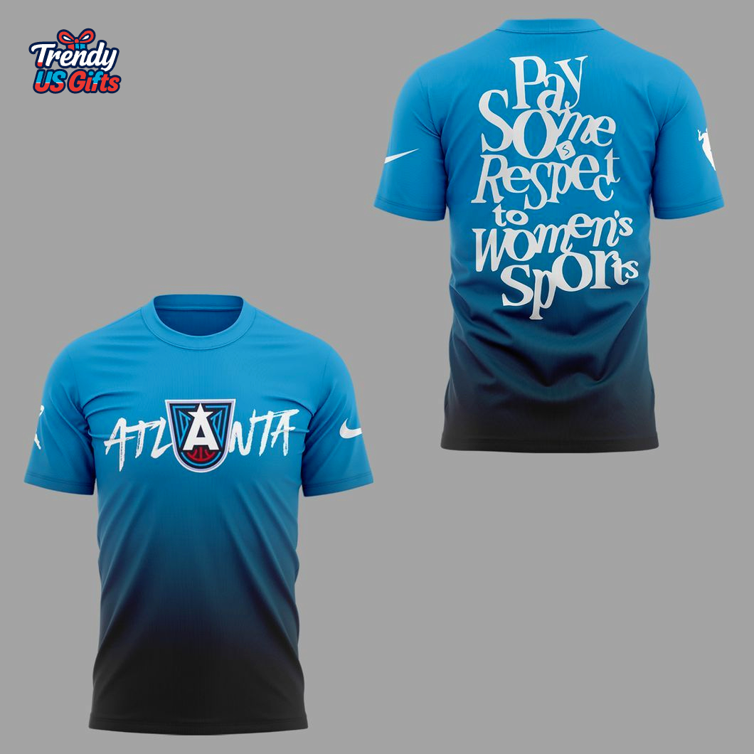 Atlanta Dream Pay Some Respect to Women Sports 2025 3D T-Shirt Atlanta Dream Pay Some Respect to Women Sports 2025 3D T-Shirt