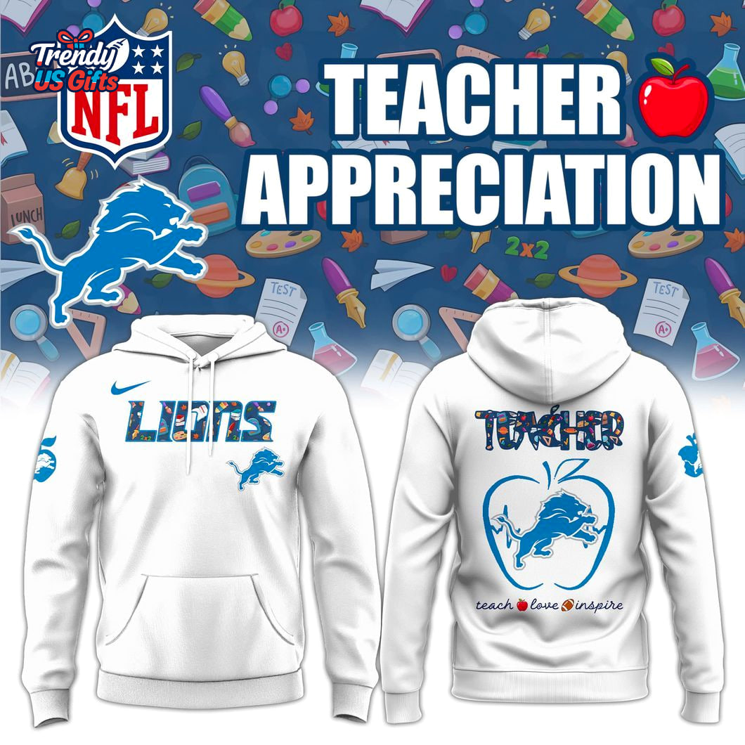 Detroit Lions Teacher Appreciation White 2025 Special Hoodie Detroit Lions Teacher Appreciation White 2025 Special Hoodie