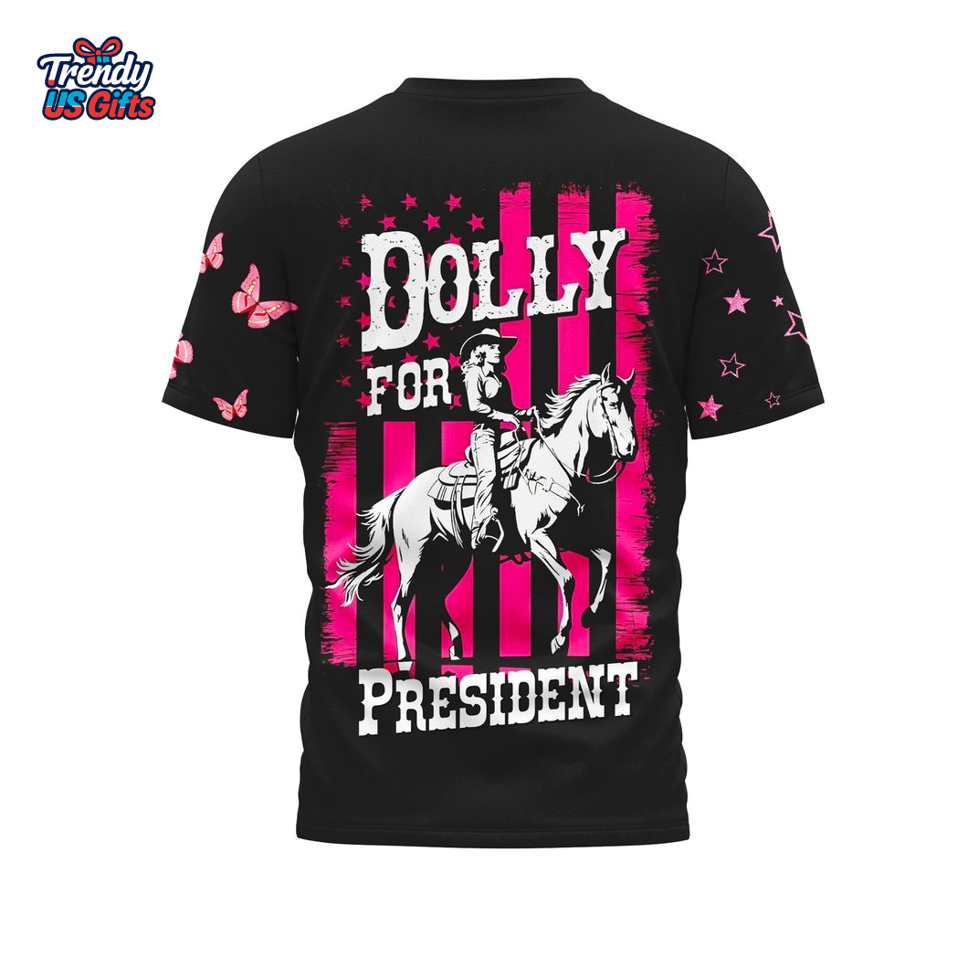 Dolly For President For Fans T-Shirt Dolly For President For Fans T-Shirt