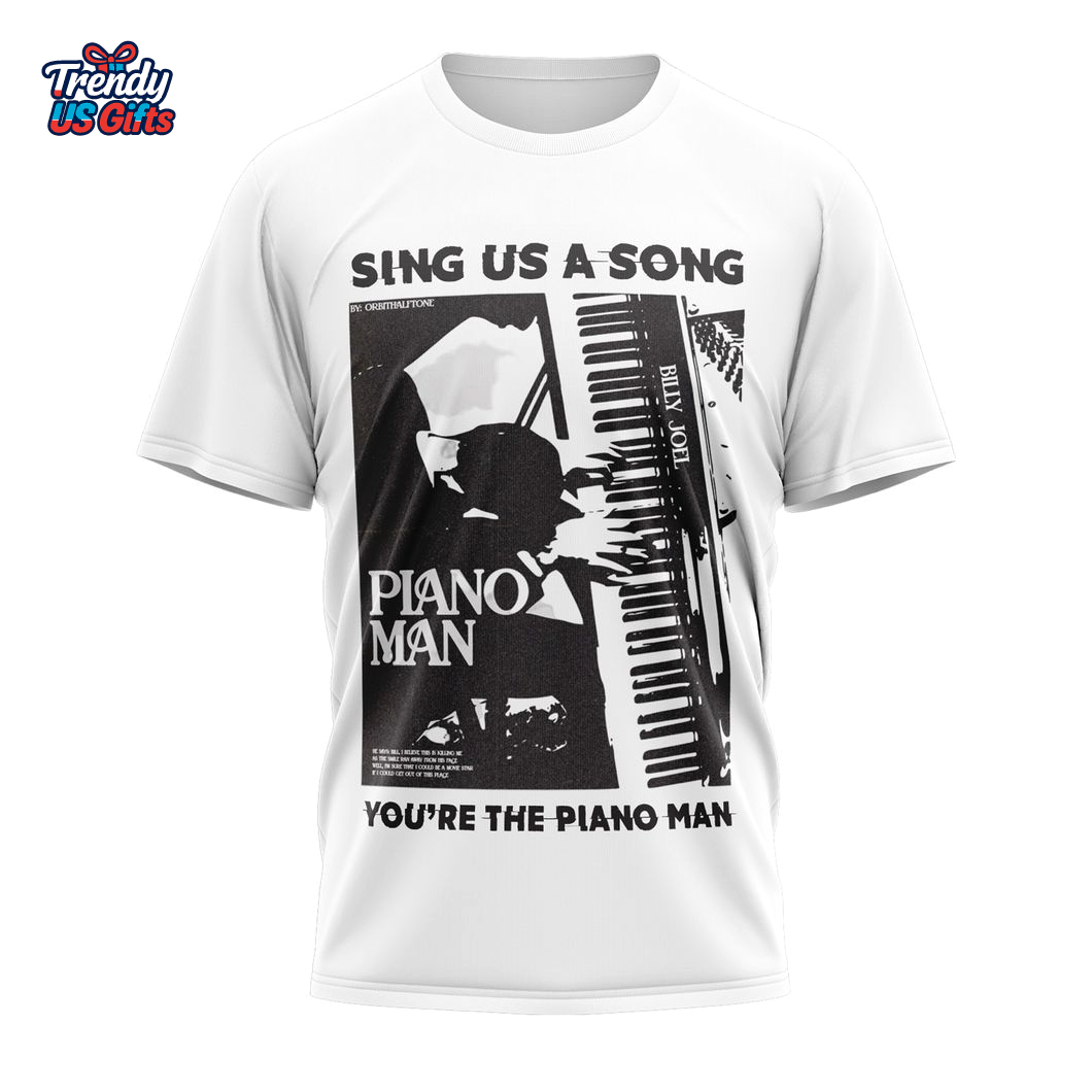 Sing Us A Song Billy Joel Piano Man T-Shirt Sing Us A Song Billy Joel Piano Man T-Shirt